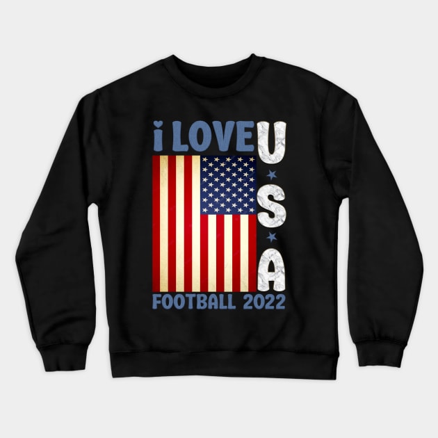 I Love USA Football 2022 Crewneck Sweatshirt by Printashopus